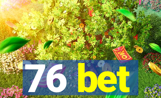 76 bet